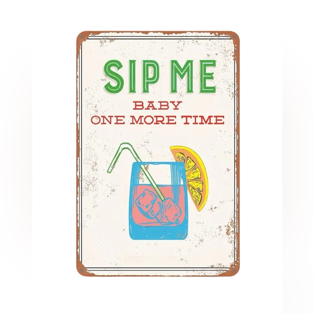 🍹 SIP ME BABY ONE MORE TIME Vintage Metal Cocktail Decor NEW